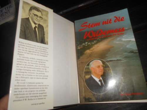 2 BOEKE -   DIE MAN EN SY TYD (DE KLERK) & STEM UIT DIE WILDERNESS ( PW BOTHA)