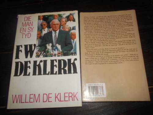 2 BOEKE -   DIE MAN EN SY TYD (DE KLERK) & STEM UIT DIE WILDERNESS ( PW BOTHA)