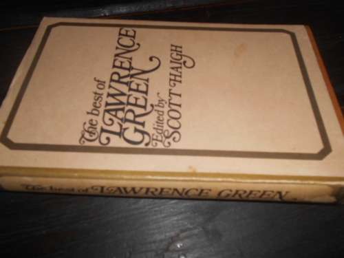 SCOTT HAIGH - THE BEST OF LAWRENCE GREEN (STORIES) 1974 BAILEY BROTHERS LONDEN