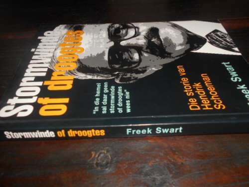 FREEK SWART -  STORIE VAN HENDRIK SCHOEMAN - STORMWINDE OF DROOGTES 2002 1STE ED
