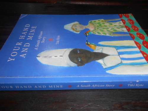 Your Hand and Mine: A South African  (true) Story - Softcover 2013