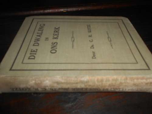 DIE DWALING IN ONS KERK - Ds CR Kotze   -Nasionale Pers