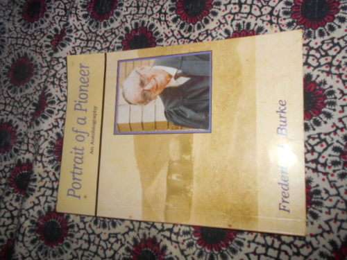FREDERIC H BURKE (Autograph) PORTRAIT OF A PIONEER - AN AUTOBIOGRAPHY