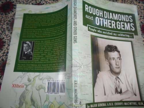 Major gen. Macintyre - Rough Diamonds & Other Gems: People Who Enriched My Soldiering