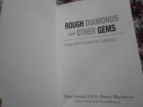 Major gen. Macintyre - Rough Diamonds & Other Gems: People Who Enriched My Soldiering