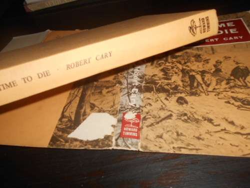 ROBERT CARY - A TIME TO DIE - HOWARD TIMMINS 1969 hardb & dustc.