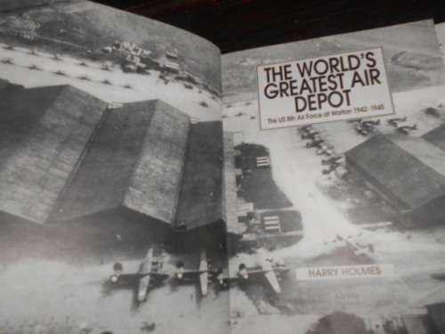 HARRY HOLMES - THE WORLD`S GREATES AIR DEPOT - Airlife England