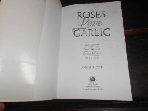 LOUISE RIOTTE -  ROSES LOVE GARLIC - COMPANION PLANTING & SECRETS OF FLOWERS 1983