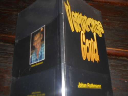 VERWRONGE GOUD - JOHAN ROTHMAN GEDIGTEBOEK  AUTOGRAPHED 2014