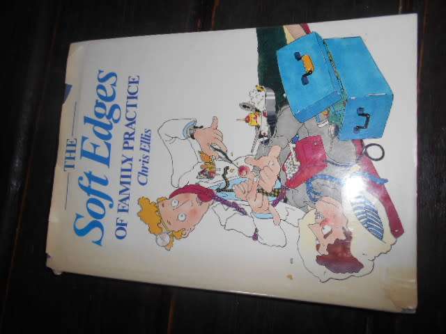 CHRIS ELLIS - THE SOFT EDGES OF FAMILY PRACTICE (humorous incidents)  autographed 1992