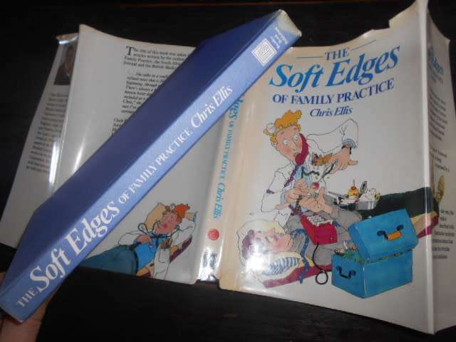 CHRIS ELLIS - THE SOFT EDGES OF FAMILY PRACTICE (humorous incidents)  autographed 1992