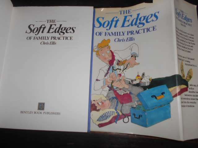 CHRIS ELLIS - THE SOFT EDGES OF FAMILY PRACTICE (humorous incidents)  autographed 1992
