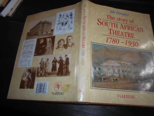 JILL FLETCHER - THE STORY OF SA THEATRE 1780-1930 VLAEBERG  1994 1ST ED.