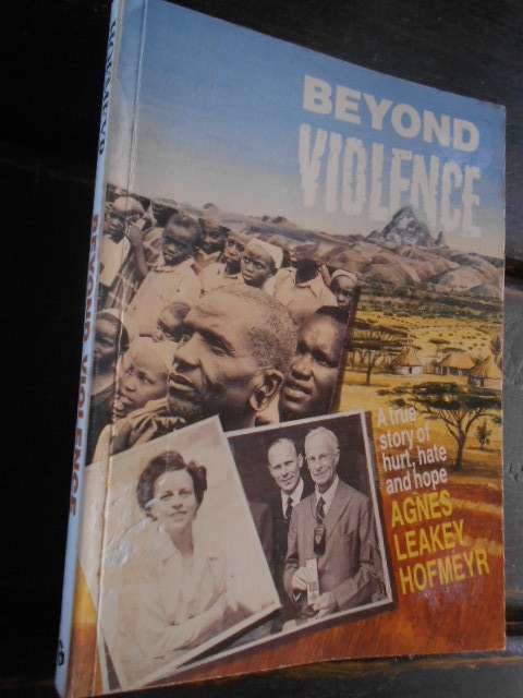 BEYOND VIOLENCE - Agnes Leakey Hofmeyr autographed Grovenor Books 1990