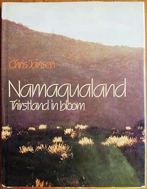 CHRIS JANSENNamaqualand: Thirstland in Bloom illustrated  Don Nelson 1981 first ed.