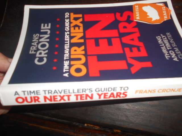 FRANS CRONJE - OUR NEXT TEN YEARS TIME TRAVELLERS GUIDE 2014