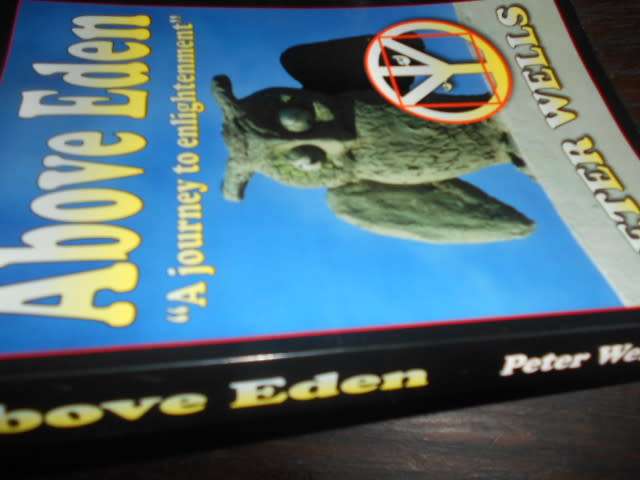 ABOVE EDEN - PETER WELLS - A JOURNEY TO ENLIGHTENMENT 2009 SOFTBACK