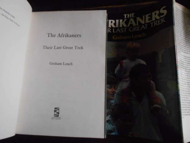 THE AFRIKANERS -  Their last Great Trek by Graham Leach 1989 1st ed SA Ed.