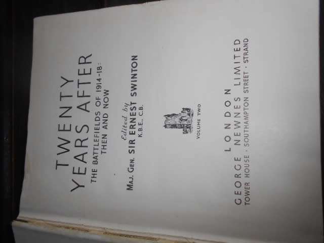 Maj. Gen Sir Ernest Swinton - Vol 2 of set.  Twenty Years After The Battlefield of 1914-18