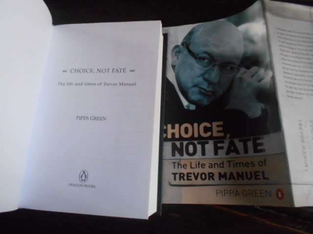 TREVOR MANUEL - CHOICE NOT FATE - LIFE AND TIMES  BY PIPPA GREEN 1ST ED 2008