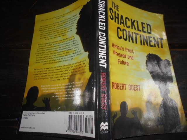 ROBERT GUEST - The Shackled continent - Africa`s Past, Present & Future