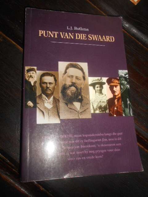 L.J. BOTHMA:  PUNT VAN DIE SWAARD -  (Charles Oertel), Slag van Driefontein ens)