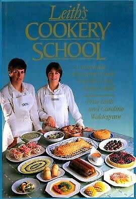 LEITHS COOKERY SCHOOL -   P Leith & Caroline Waldegrave illus hardback