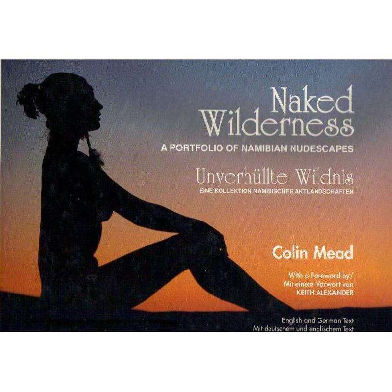 COLIN MEAD Naked Wilderness: A Portfolio of Namibian Nudescapes picture book