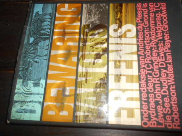 ANDRIES DU PLESSIS - DIE BEWARING VAN ONS ERFENIS  1974 Eerste ed.