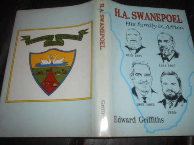 HA SWANEPOEL - HIS FAMLY IN AFRICA BY EDWARD GRIFFITHS 1990 1ST ED.