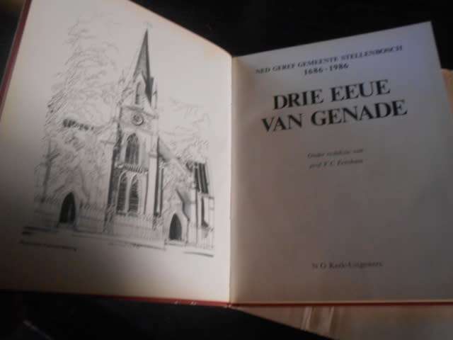 Drie Eeue van Genade: Ned Geref Gemeente Stellenbosch (1686 -1986) -- F. C Fensham