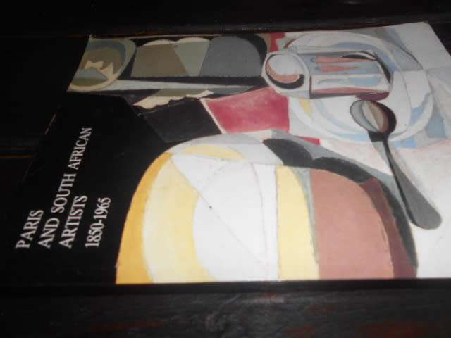 PARIS & SOUTH AFRICAN ARTISTS 1850-1965 - SA NATIONAL GALLERY 1988