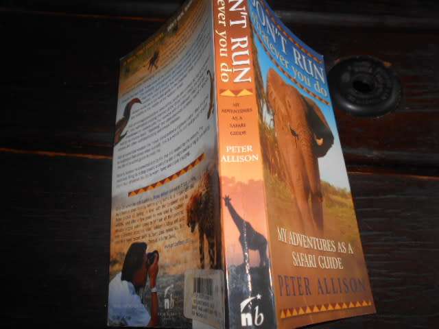 PETER ALLISON - SAFARI GUIDE ADVENTURES - DONT RUN WHATEVER YOU DO 2007 SOFTBACK