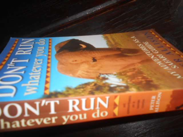 PETER ALLISON - SAFARI GUIDE ADVENTURES - DONT RUN WHATEVER YOU DO 2007 SOFTBACK