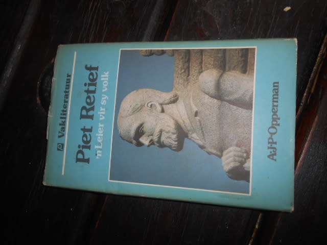 Piet Retief - Leier vir sy volk - A.J.P. Opperman Published by Perskor, 1986 geillus