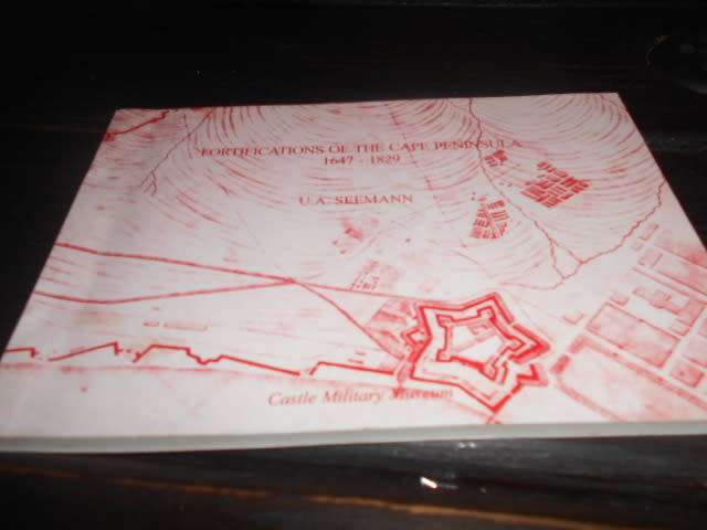 Fortifications - Cape Peninsula: 1647 - 1829 Seemann, U.A.   by Castle Military Museum