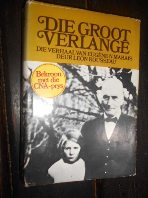 DIE GROOT VERLANGE - VERHAAL  EUGENE MARAIS LEON ROUSSEAU  1974