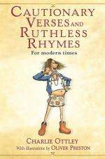 Cautionary Verses and Ruthless Rhymes for modern times - Charlie Ottley