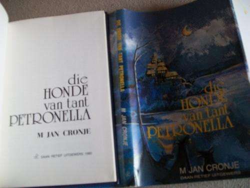 M JAN CRONJE -  DIE HONDE VAN TANT PETRONELLA  - 1980 1ste ed.HARDEBAND MET STOFOMSLAG