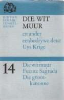UYS KRIGE - EN ANDER EENBEDRYWE - WIT MUUR FUENTE SAGRADA DIE GROOT KANONNE