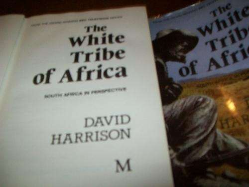 DAVID HARRISON - THE WHITE TRIBE OF AFRICA - BBC TELEVISION SERIES - 1981 1ST SOUTH AFRICAN  ED