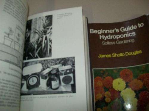 JAMES SHOLTO DOUGLAS - BEGINNER'S GUIDE TO HYDROPONICS SOILLESS GARDENING 1972 FIRST ED illus