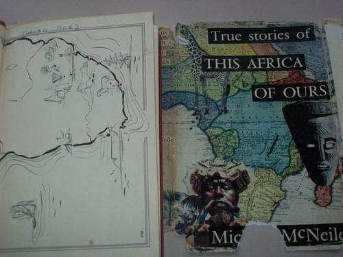 MICHAEL MCNEILE - THIS AFRICA OF OURS - OLD TALES FROM SPRINGBOK RADIO- 1957 ED ILLUS N. ALEXANDER