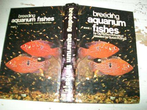 DR HERBERT R AXELROD - BREEDING AQUARIUM FISHES, PHOTOS RUDA ZUKAL  BOOK 1