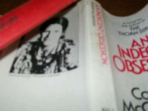 COLLEEN MCCULLUGH - AN INDECENT OBSESSON 1981 BOOK CLUB ED. NOVEL WITH DUSTCOVER
