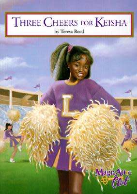 Three Cheers for Keisha by Teresa Reed