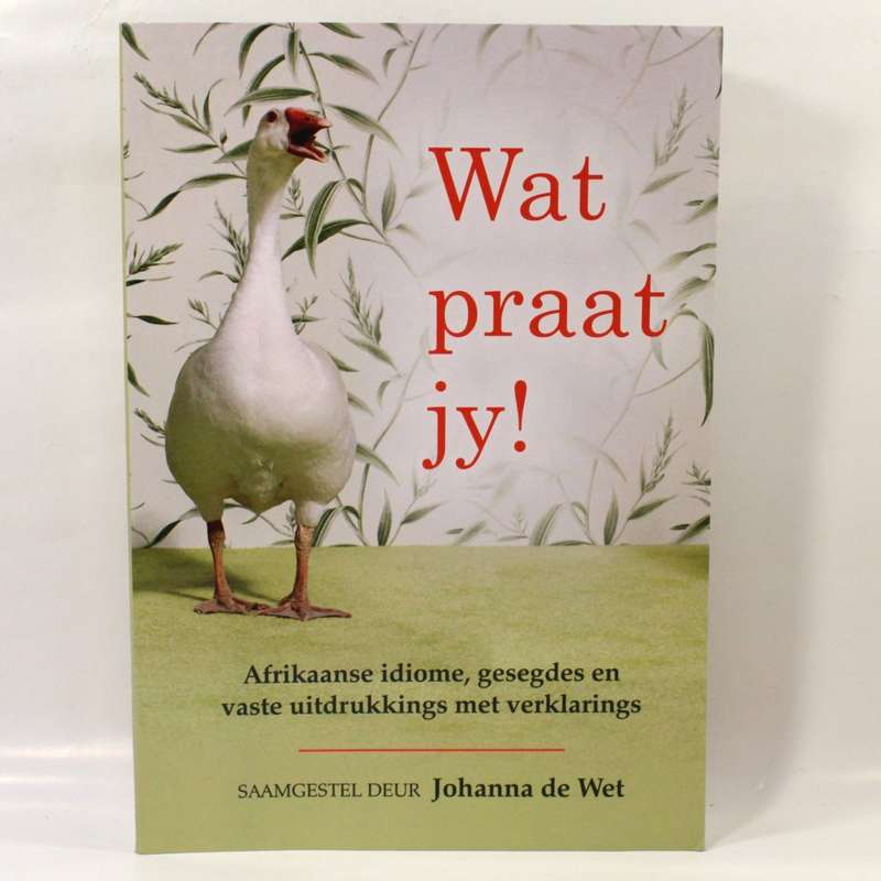 Wat Praat Jy! - Johanna de Wet