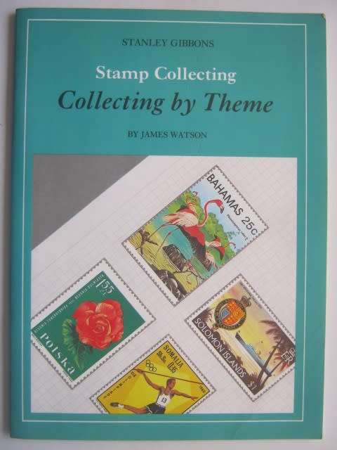 STANLEY GIBBONS BOOKLET `STAMP COLLECTING - COLLECTING BY THEME` BY JAMES WATSON