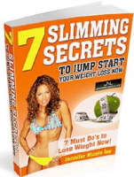 7 Slimming Secrets To Jump Start Your Weight Loss Now