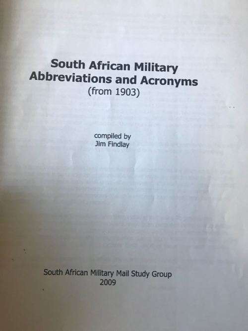 SA ABBREVIATIONS & ACRONYMS FROM 1903 COMPILED BY JIM FINDLAY-SPIRAL BOUND PHOTOCOPY- 27 PAGES